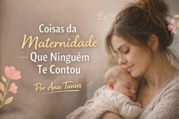 Coisas da Maternidade Que Ninguém Te Contou